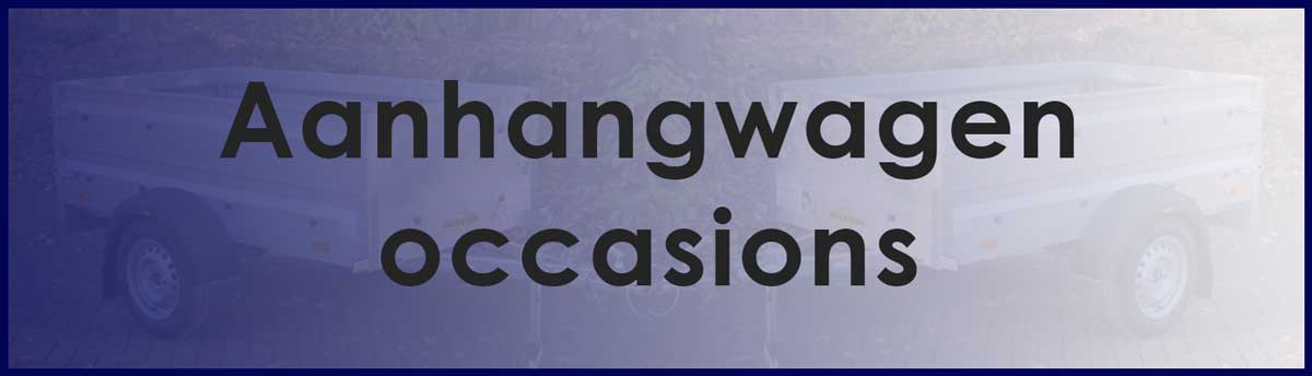 occasions-aanhangwagen tweedehands gelderland